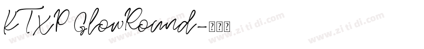 KTXP GlowRound字体转换